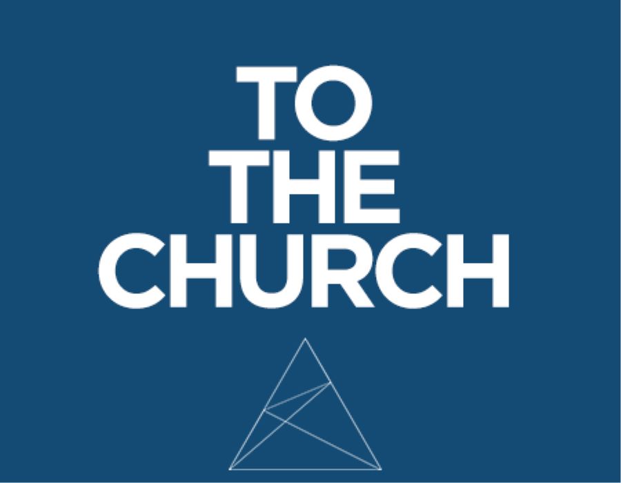 "To the Church" Sermon Series