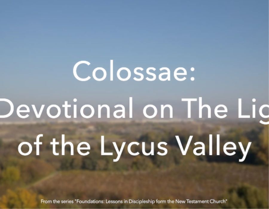 Colossae: A Devotional on The Light of the Lycus Valley