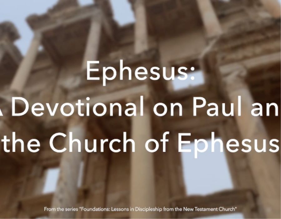Ephesus: A Devotional on Paul and the Church of Ephesus