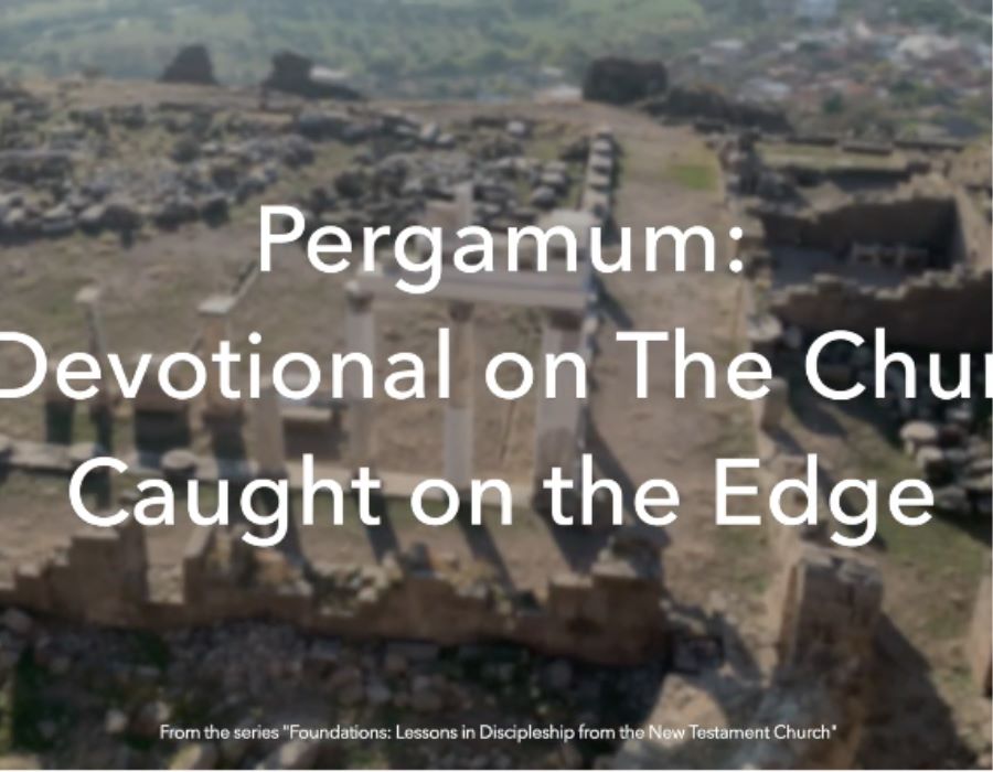 Pergamum: A Devotional on The Church Caught on the Edge