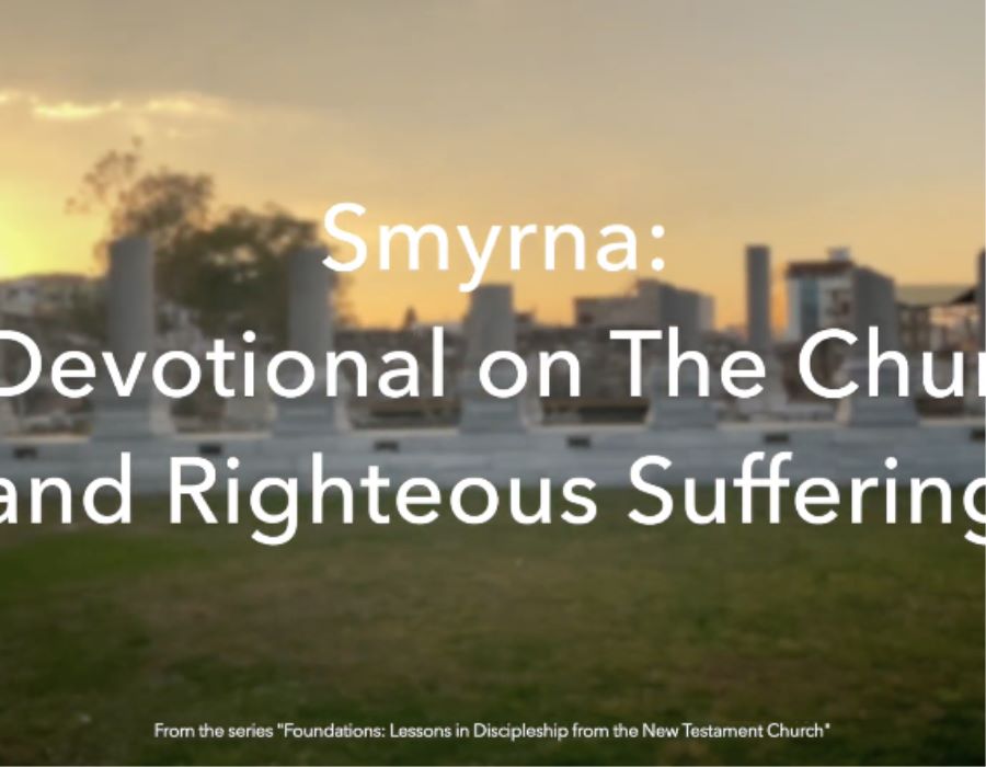 Smyrna: A Devotional on The Church and Righteous Suffering