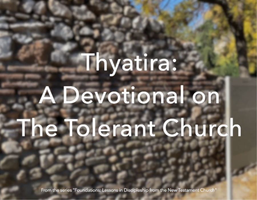 Thyatira: A Devotional on the Tolerant Church
