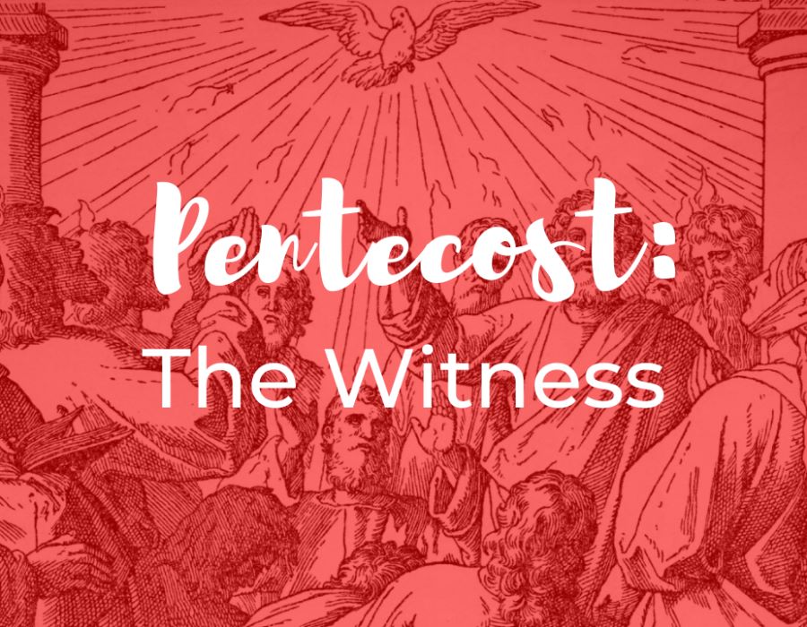 Pentecost: The Witness