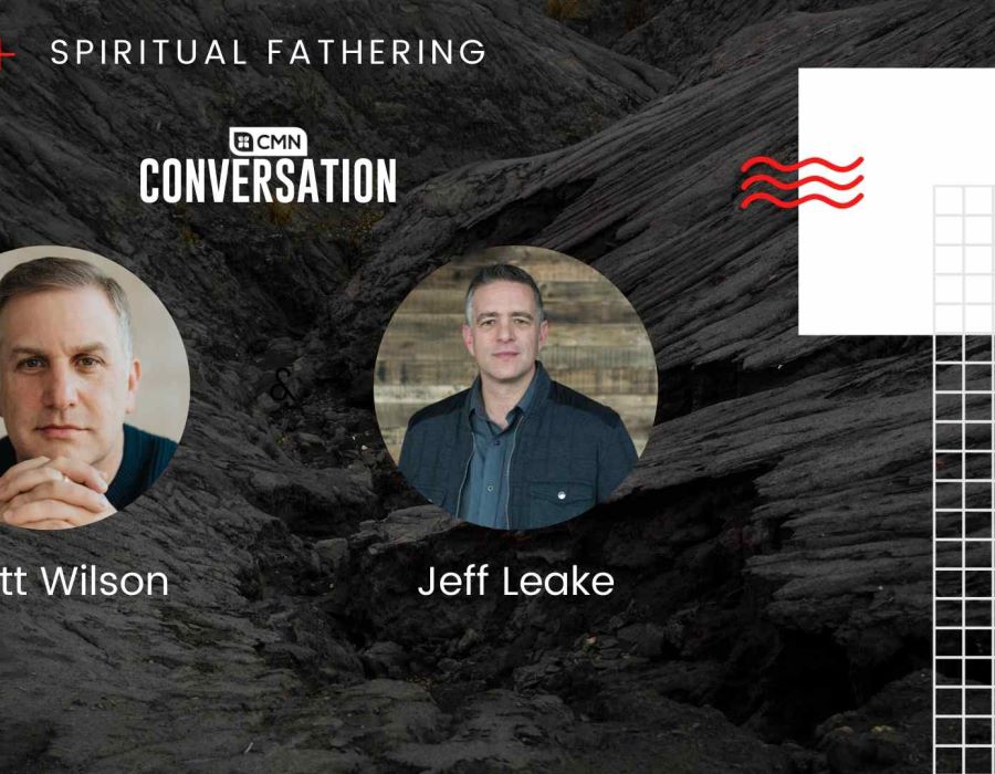 Jeff Leake & Scott Wilson | Spiritual Fathering