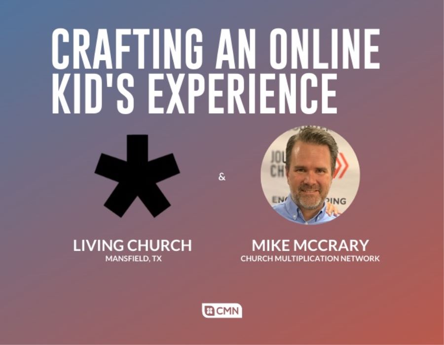 Mike McCrary & Living Churh | Crafting an Online Kids Experience