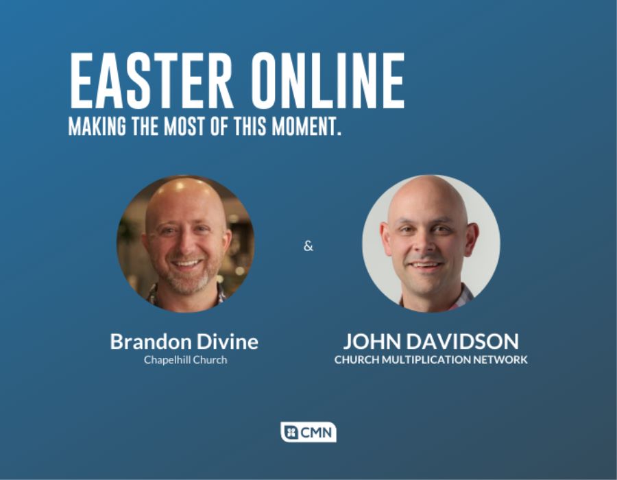 John Davidson & Brandon Divine | Easter Online: Making the Most of the Moment