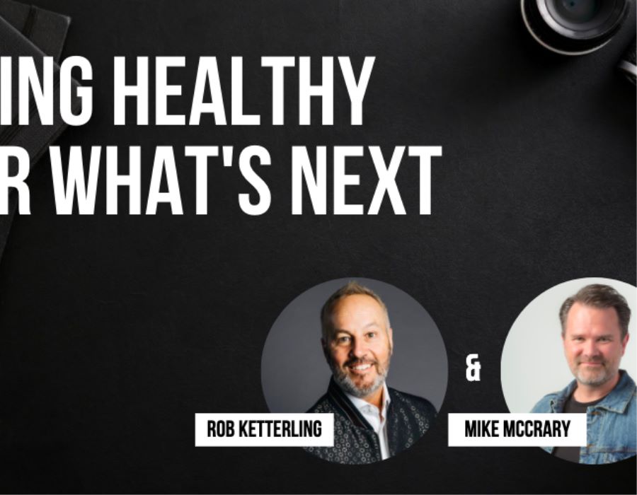 Mike McCrary and Rob Ketterling | Being Healthy for What's Next
