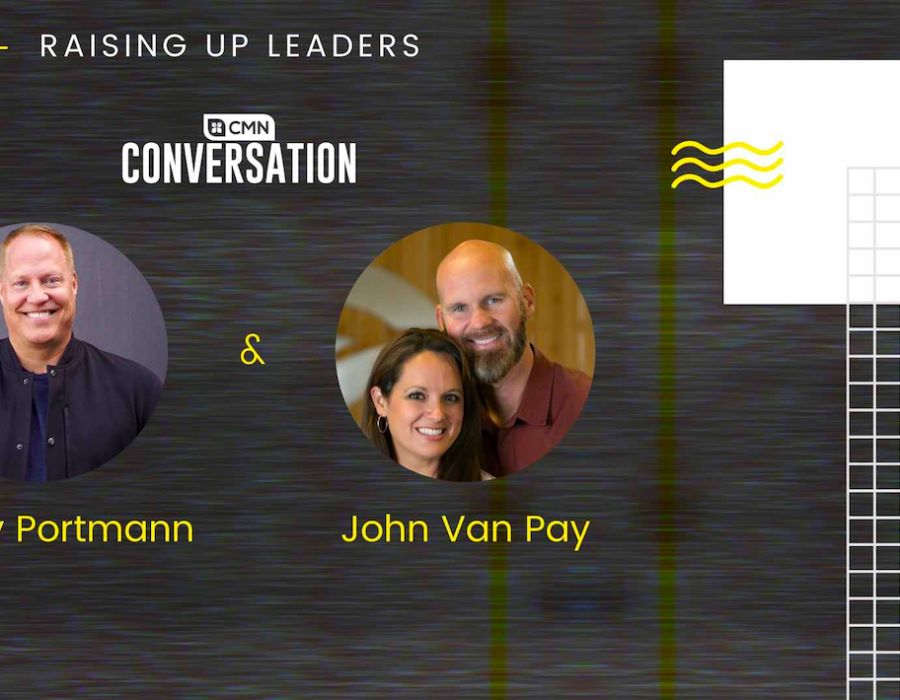 Jeffery Portmann & John Van Pay | How to Raise New Leaders 
