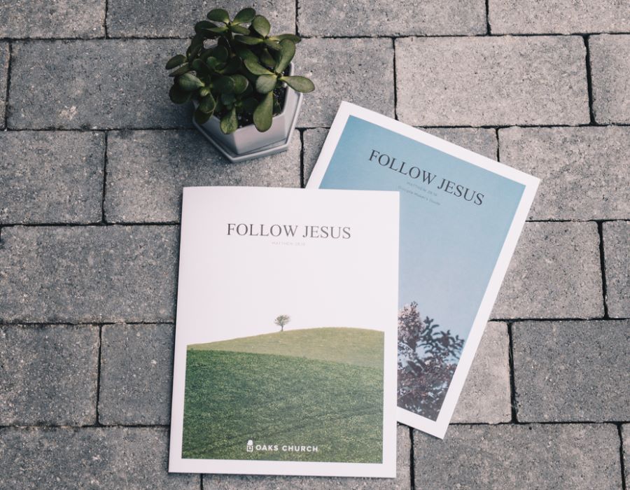 Oaks Church | Follow Jesus Discipleship Curriculum 