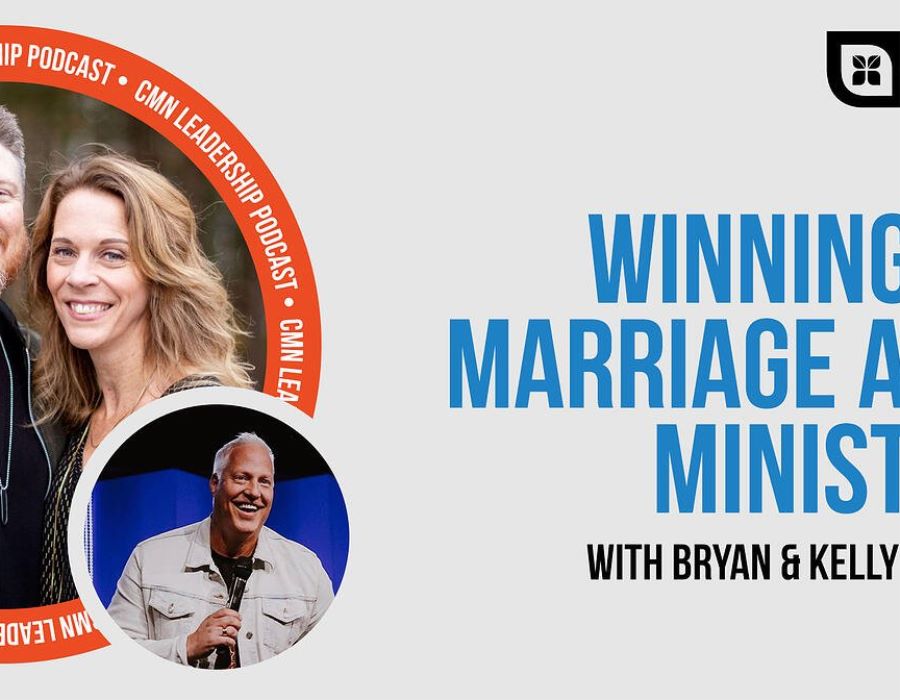 CMN Podcast | Winning in Marriage & Ministry with Bryan and Kelly Briggs