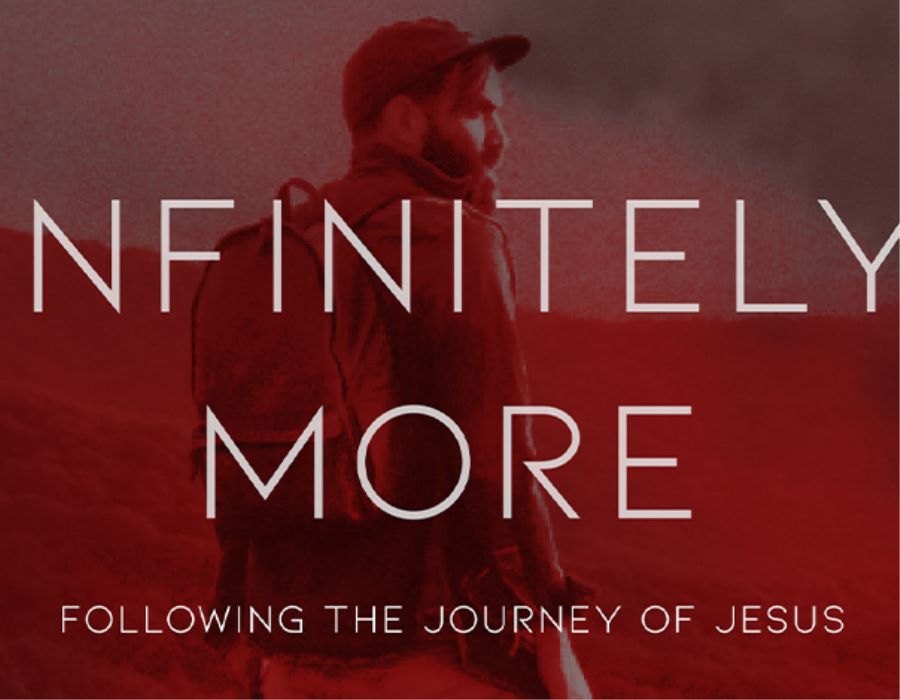 Infinitely More - Sermon Series