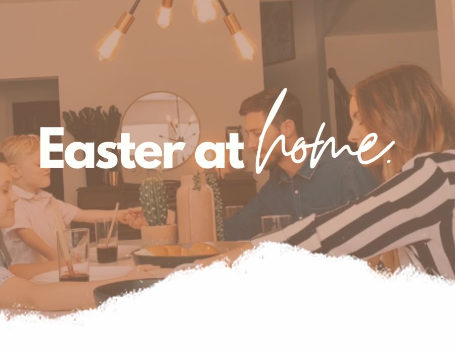 Easter at Home  -  An Online Easter Experience