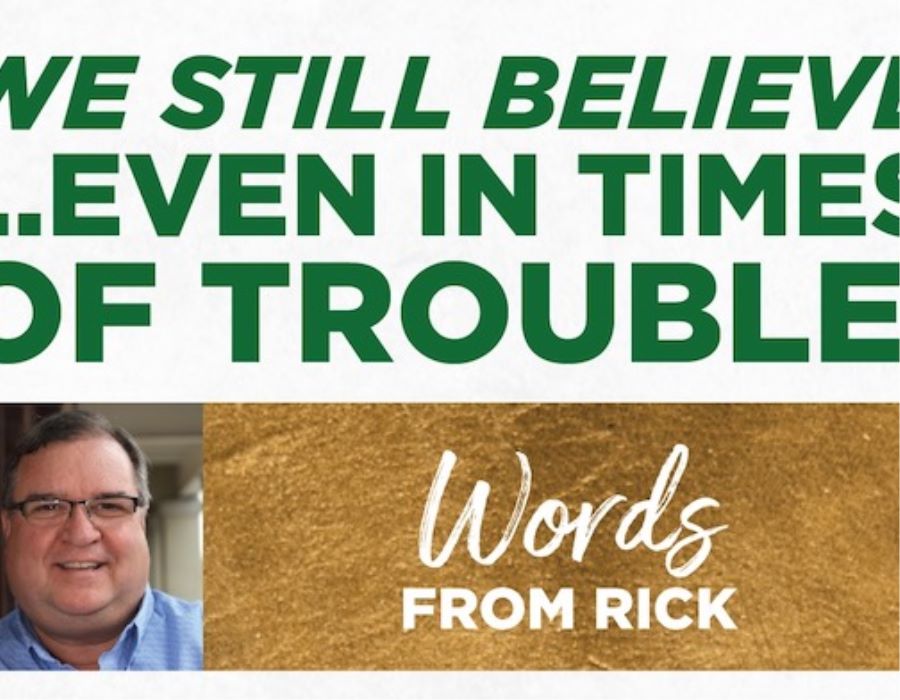 We Still Believe Even In Times of Trouble
