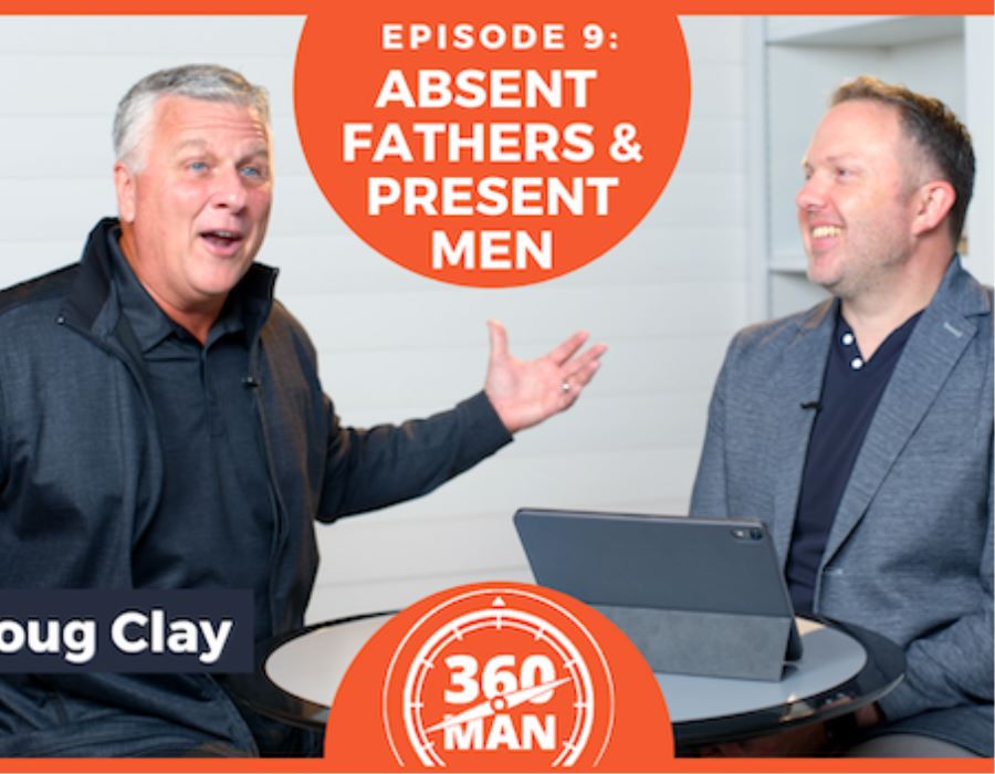 360Man Podcast Episodes About Fatherhood Family