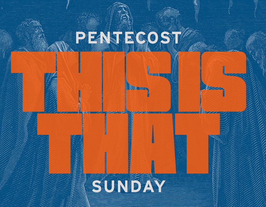 This is That – Pentecost Sunday 2026