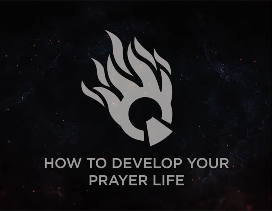 How to Develop Your Prayer Life