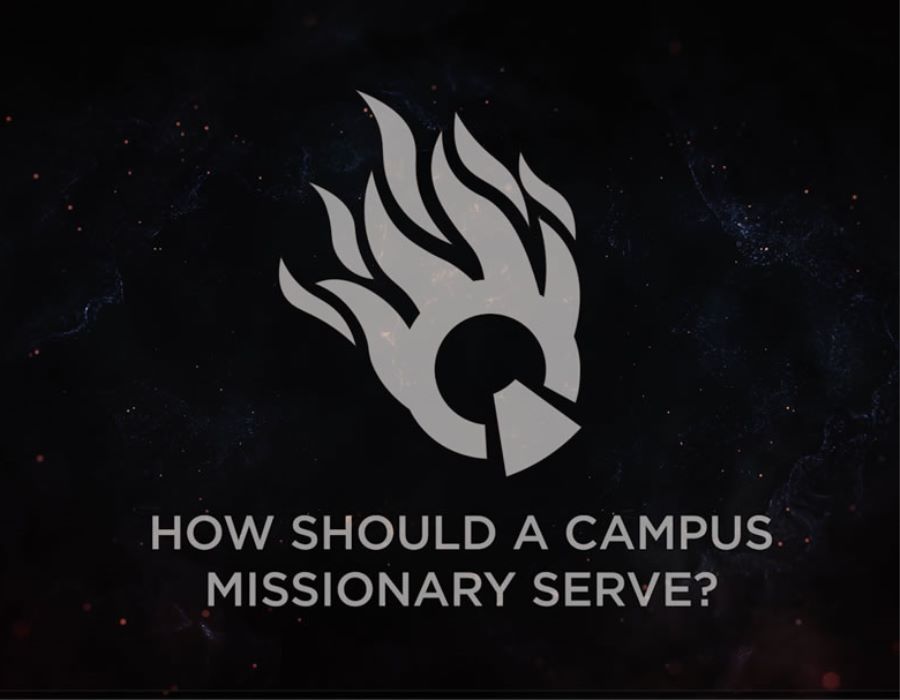 How Should a Campus Missionary Serve?