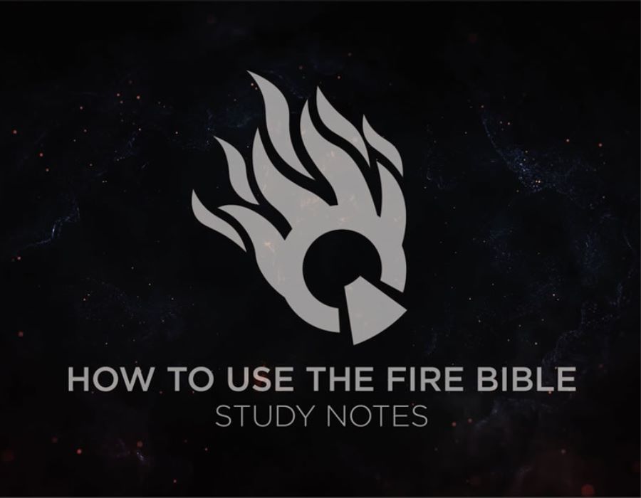 How to use the Fire Bible - Study Notes
