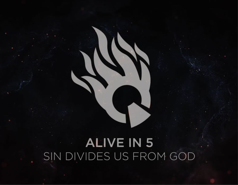 Alive in 5: Sin Divides Us from God